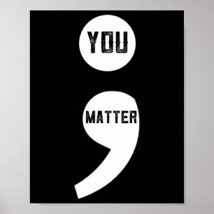 You Matter Semicolon Suicide Prevention Awareness Poster
