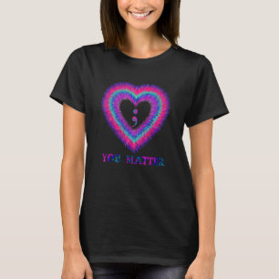 You Matter Suicide Awareness And Prevention Semico T-Shirt