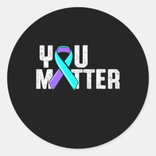 You Matter Suicide Awareness  Classic Round Sticker