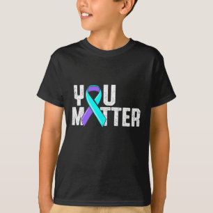 You Matter Suicide Awareness  T-Shirt