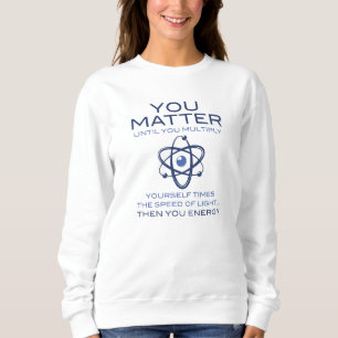 You Matter Sweatshirt