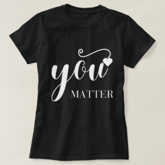 You Matter T-Shirt
