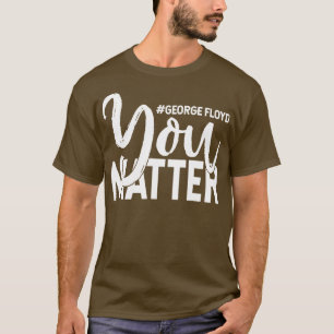 You Matter T-Shirt