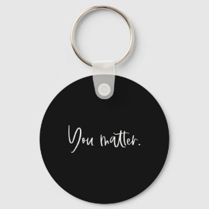You Matter Teacher Therapist Mental Health Inspira Key Ring