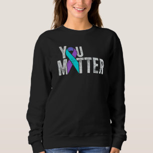You Matter Teal Purple Suicide Awareness Month Rib Sweatshirt