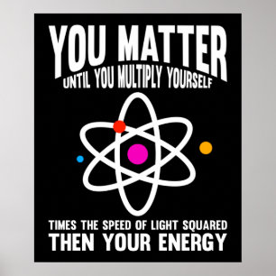 You Matter Until You Multiply Yourself Poster