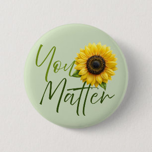 You Matter with Sunflower 6 Cm Round Badge