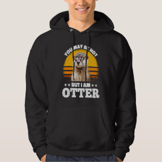 You May Be Hot But I Am Otter  Pun Sayings Kids Me Hoodie