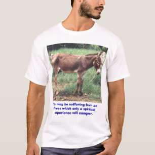 You may be suffering from an illness ... T-Shirt