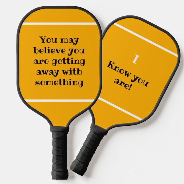 You May Believe but I Know Humourous Orange Pickleball Paddle (Creator Uploaded)