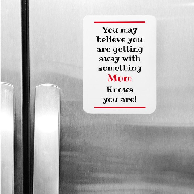 You May Believe But Mom Knows Funny Warning Magnet (Creator Uploaded)