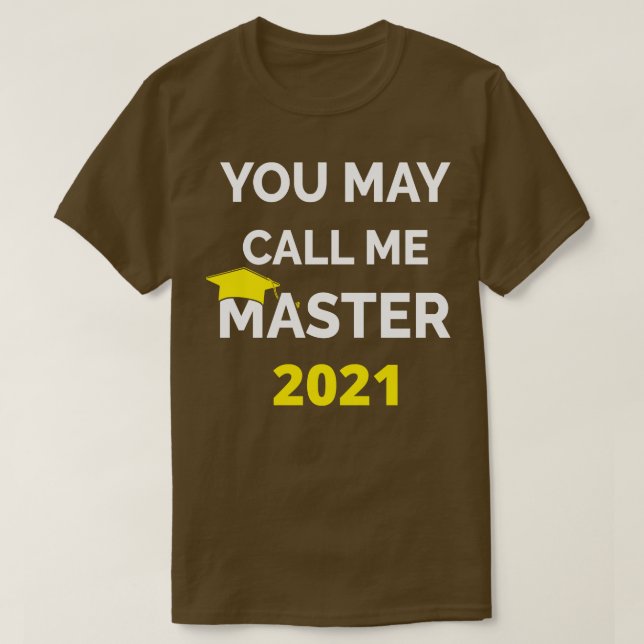 You May Call Me Master 2021 I T-Shirt (Design Front)