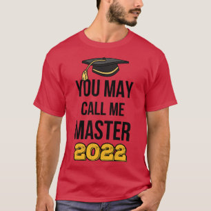 You May Call Me Master 2022 II T-Shirt