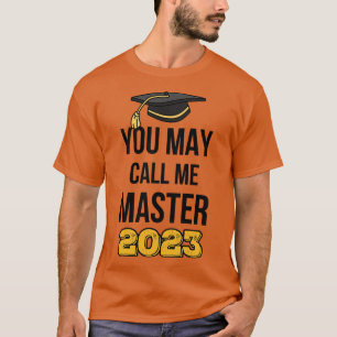You May Call Me Master 2023 II T-Shirt