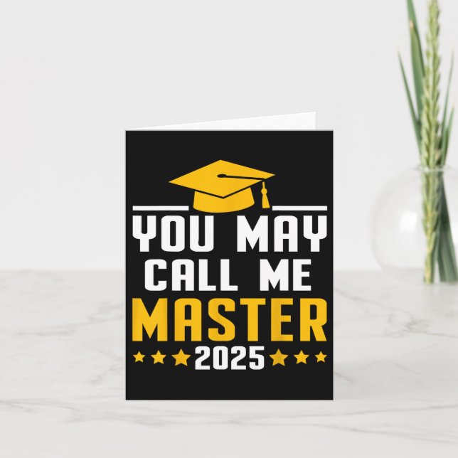 You May Call Me Master 2025 Masters Degree Graduat Card (Front)