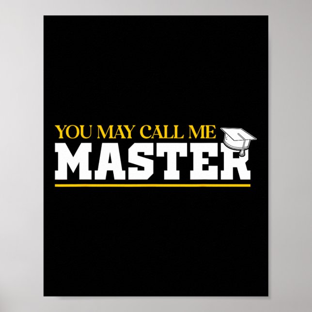 You May Call Me Master 2025 Masters Degree Graduat Poster (Front)