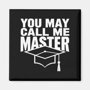 You May Call Me Master Degree Graduate 2024 Magnet