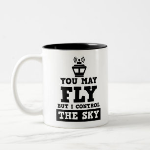 You May Fly But I Control the Sky Air Traffic ATC Two-Tone Coffee Mug