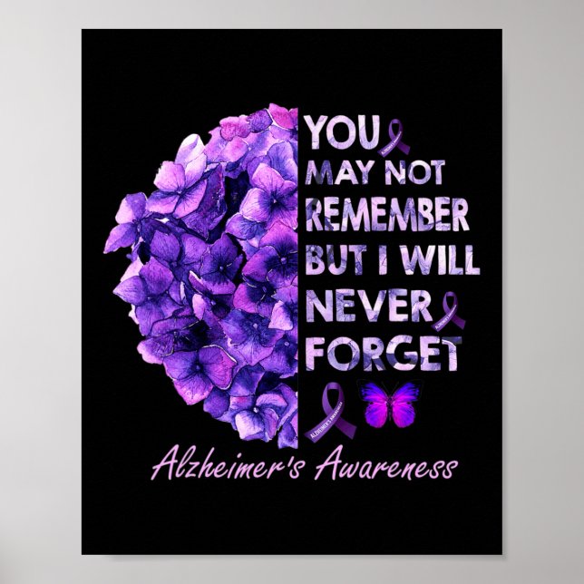 You May Not Remember But I Will Never Forget Alzhe Poster (Front)