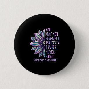 You May Not Remember But I Will Never Forget Heime 6 Cm Round Badge