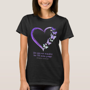 You May Not Remember But I'll Never Forget Heimerh T-Shirt