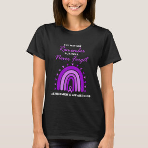 You May Not Remember I Will Never Forget Alzheimer T-Shirt