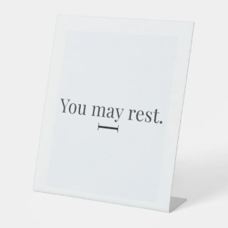 "You May Rest" Pedestal Sign
