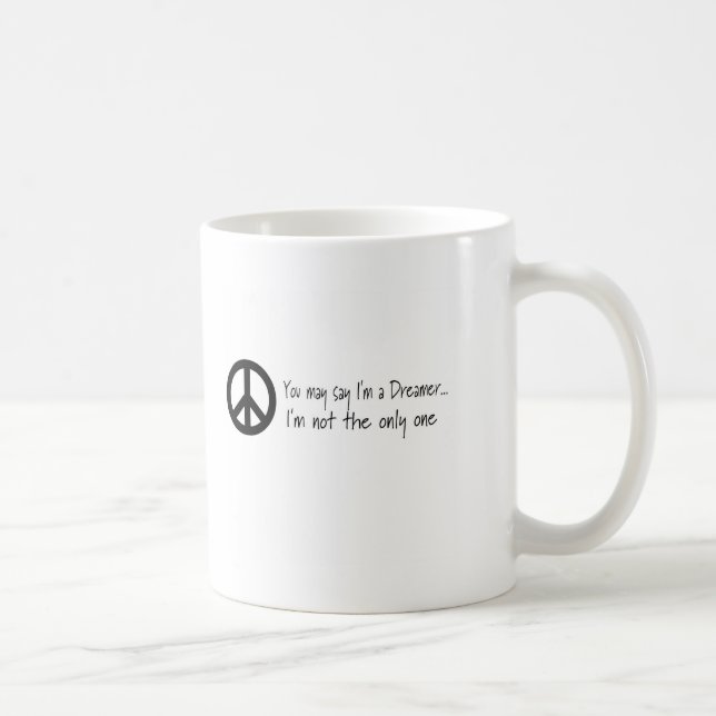You May Say I'm a Dreamer Coffee Mug (Right)