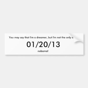 You may say that I'm a dreamer, but I'm not the... Bumper Sticker