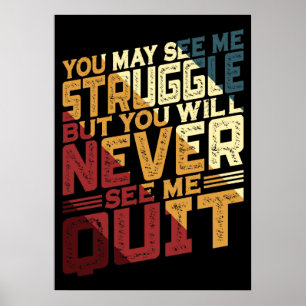 You May See Me Struggle But You Will Never See Me Poster