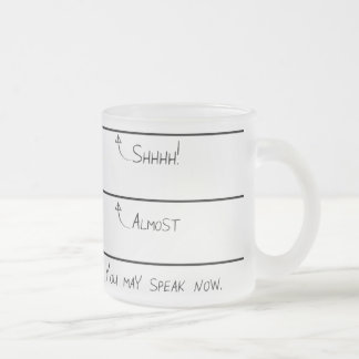 You May Speak Now Frosted Coffee Mug