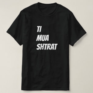 you, me, bed in Albanian - ti, mua, shtrat T-Shirt