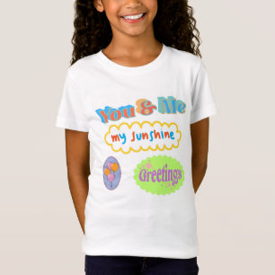 You & Me, My Sunshine Greetings with Balloons T-Shirt