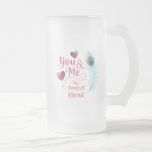 You & Me – The Perfect Blend | Romantic  Frosted Glass Beer Mug (Right)