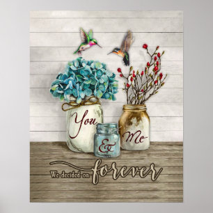 You & Me We Decided On Forever Hummingbird Poster