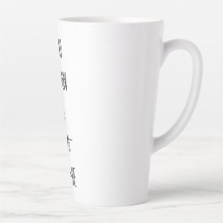 You Mean A LATTE To Me Latte Mug