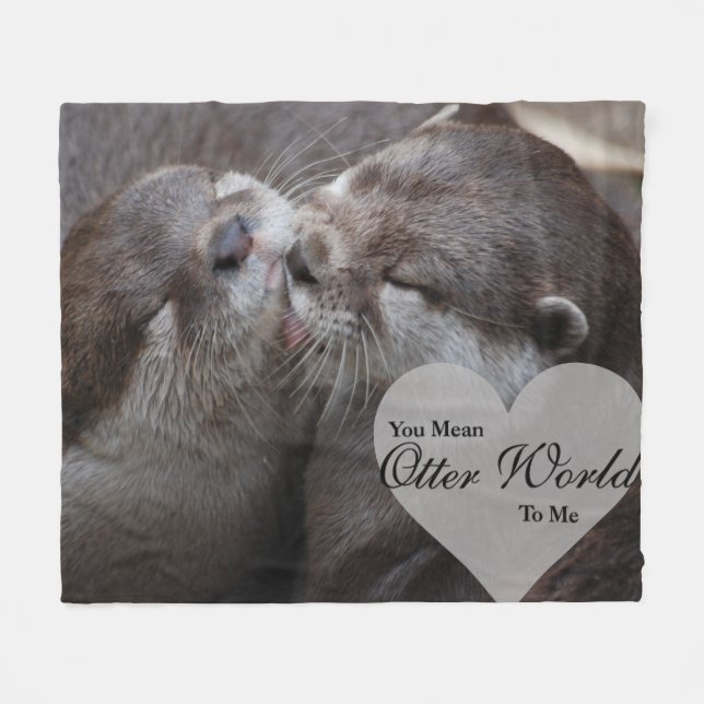 You Mean Otter World To Me Otters Love Kissing Fleece Blanket (Front (Horizontal))