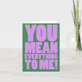 YOU MEAN THE WORLD TO ME CARD
