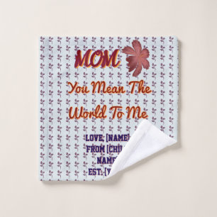 You Mean The World To Me Personalised Family Gift Wash Cloth