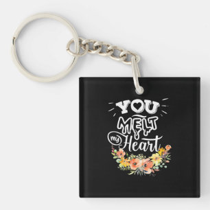 You Melt My Heart Key Ring