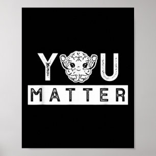 You Mental Health Awareness Health S Gift  Poster
