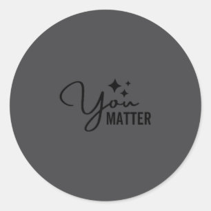 You Mental Health Awareness Month Suicide Preventi Classic Round Sticker