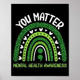 You Mental Health Awareness Rainbow Men Women Kids Poster