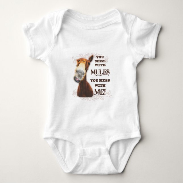 YOU MESS WITH MULES YOU MESS WITH ME BABY BODYSUIT (Front)