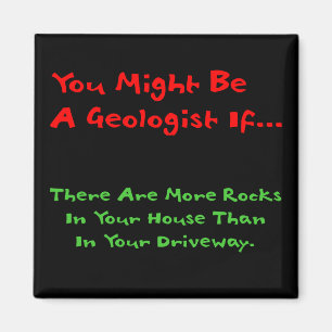 You Might Be A Geologist If... Magnet (houseRocks)