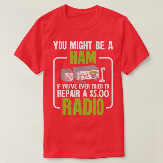 You Might Be A Ham Radio Amateur Radio     T-Shirt (Design Front)