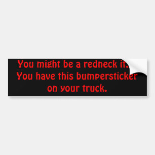 You might be a redneck if... bumper sticker