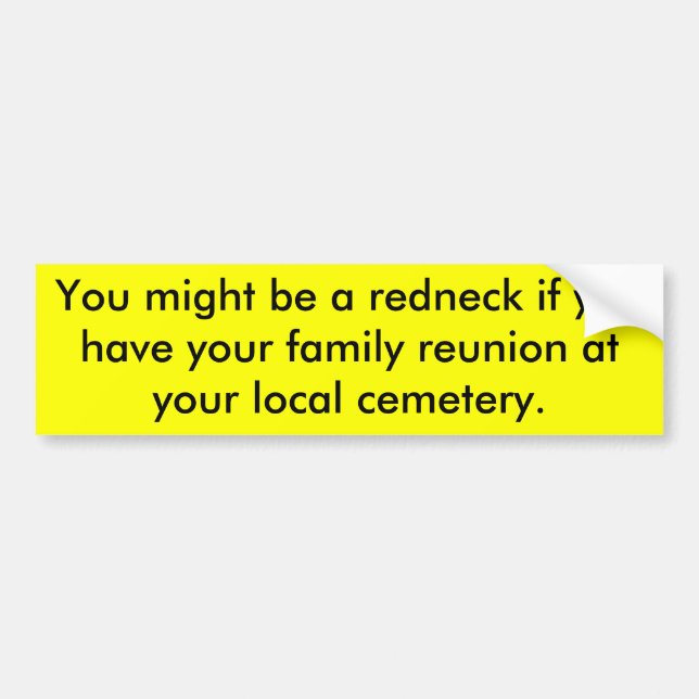 You might be a redneck if you have your family ... bumper sticker (Front)