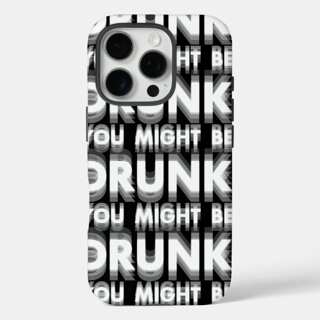 You Might Be Drunk Funny Drinking Humour Case-Mate iPhone Case (Back)