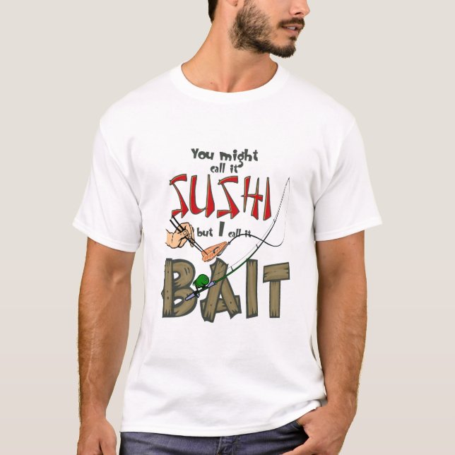 You Might Call it Sushi T-Shirt (Front)